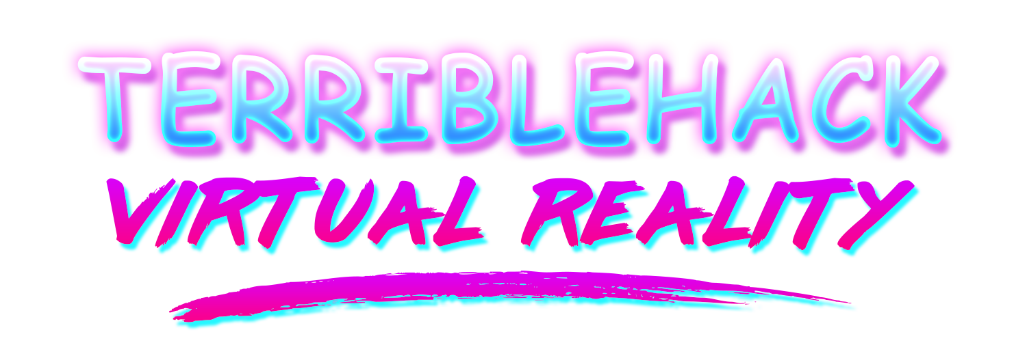 TerribleHack Virtual Reality